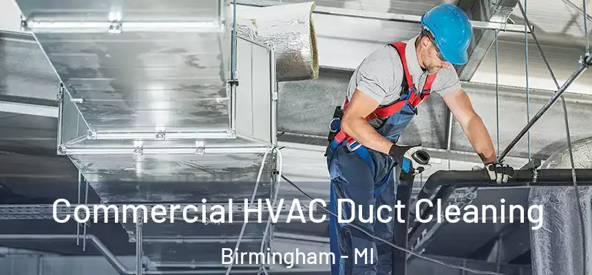  Commercial HVAC Duct Cleaning Birmingham - MI