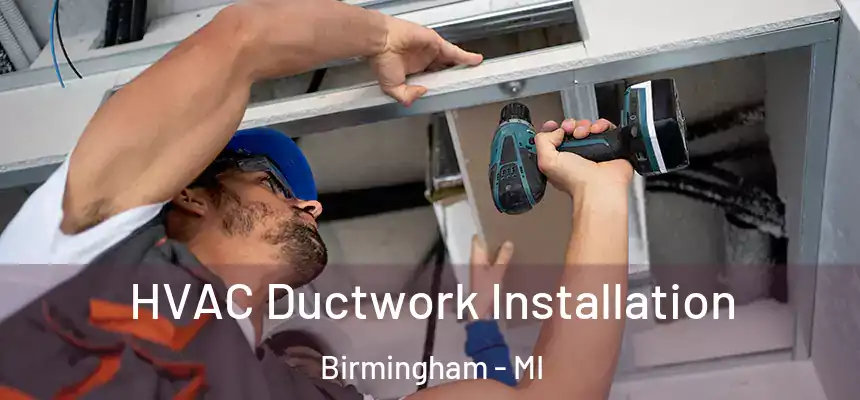  HVAC Ductwork Installation Birmingham - MI