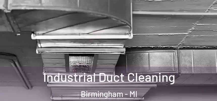 Industrial Duct Cleaning Birmingham - MI